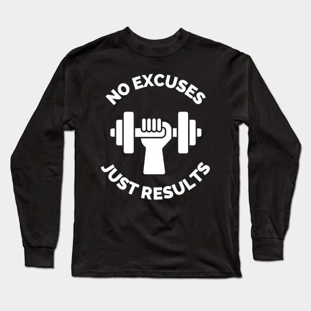 No Excuses Just Results Running Cross Country Fitness Gym Sport Motivation Inspirational Quote Long Sleeve T-Shirt by Famgift
